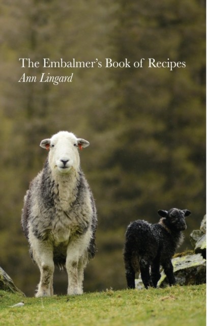 The Embalmer's Recipe Book, Ann Lingard