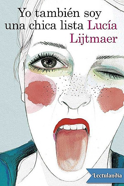 Yo también soy una chica lista, Lucía Lijtmaer