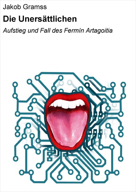 Die Unersättlichen, Jakob Gramss