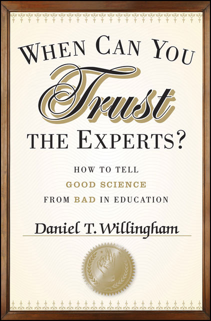 When Can You Trust the Experts?, Daniel T.Willingham