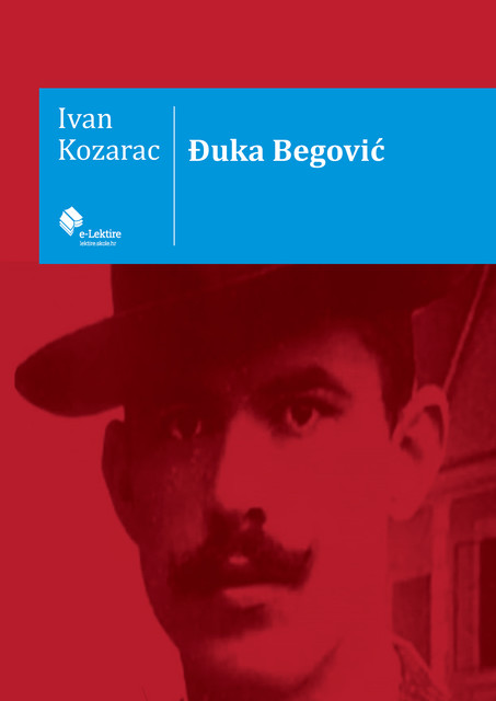 Đuka Begović, Ivan Kozarac