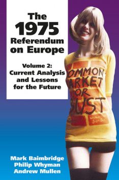 The 1975 Referendum on Europe – Volume 2, Mark Baimbridge, Philip Whyman
