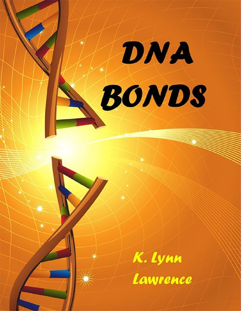 DNA Bonds, K.Lynn Lawrence