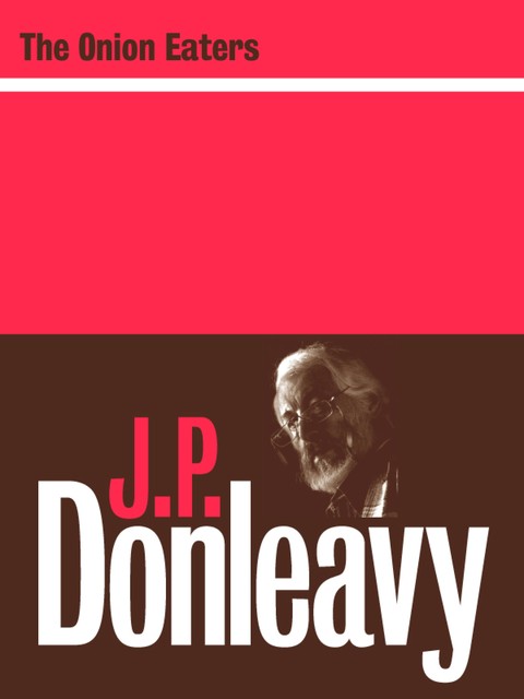 The Onion Eaters, J. P. Donleavy