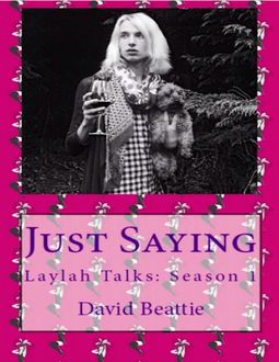 Just Saying; Laylah Talks:Season 1, David Beattie