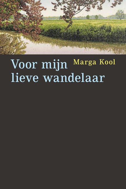 Voor mijn lieve wandelaar, Marga Kool