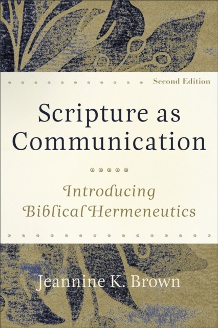 Scripture as Communication, Jeannine K. Brown