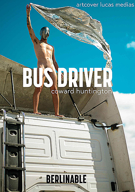 Bus Driver, Coward Huntington