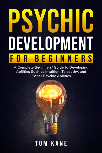 Psychic Development for Beginners, Tom Kane