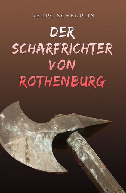 Der Scharfrichter von Rothenburg, Georg Scheurlin