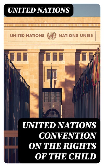 United Nations Convention on the Rights of the Child, United Nations