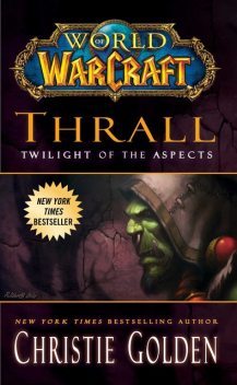 Thrall: Twilight of the Aspects, Christie Golden