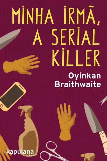 Minha irmã, a serial killer, Oyinkan Braithwaite