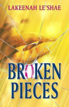 Broken Pieces, Lakeenah Fitts