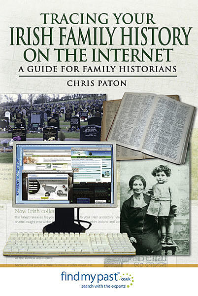 Tracing Your Irish History on the Internet, Chris Paton