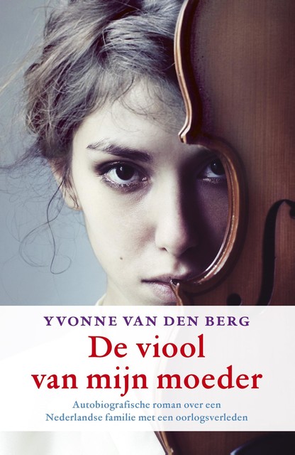 De viool van mijn moeder, Yvonne van den Berg