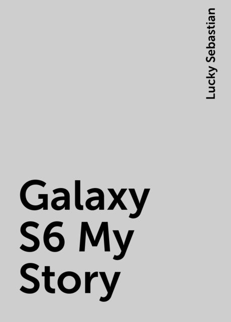 Galaxy S6 My Story, Lucky Sebastian