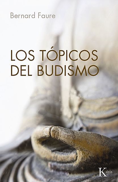 Los tópicos del budismo, Bernard Faure