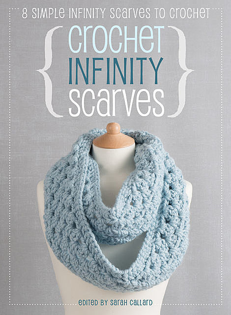 Crochet Infinity Scarves, Cara Medus, Jane Burns