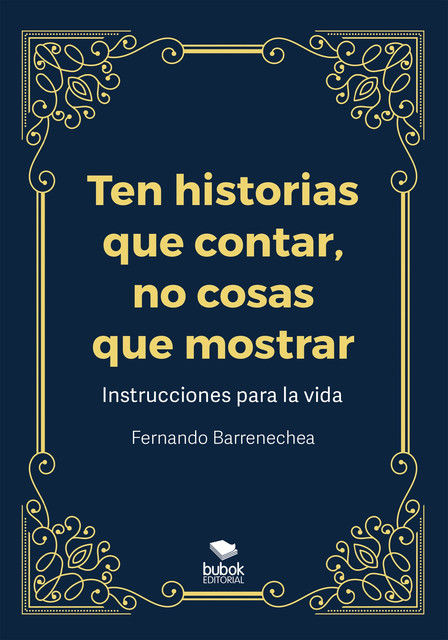 Ten historias que contar, no cosas que mostrar, Fernando Barrenechea