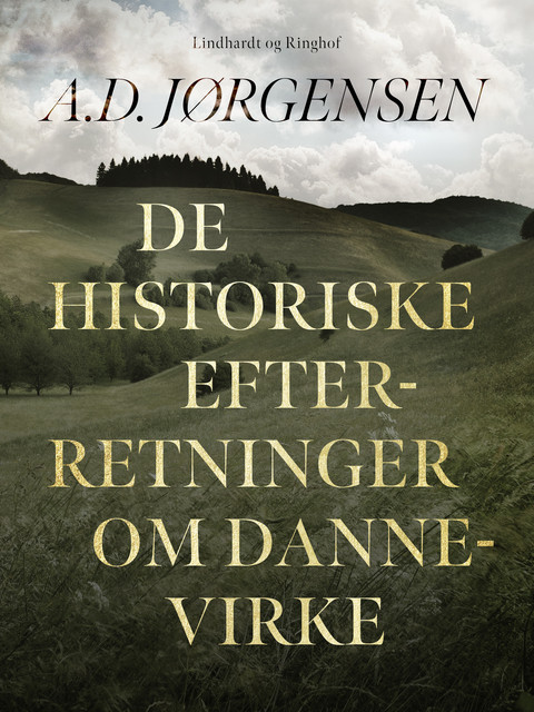 De historiske efterretninger om Dannevirke, A.D. Jørgensen