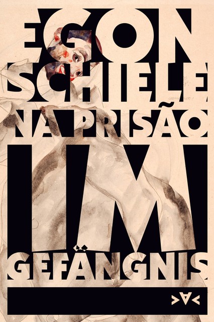 Na prisão – Im Gefängnis, Egon Schiele