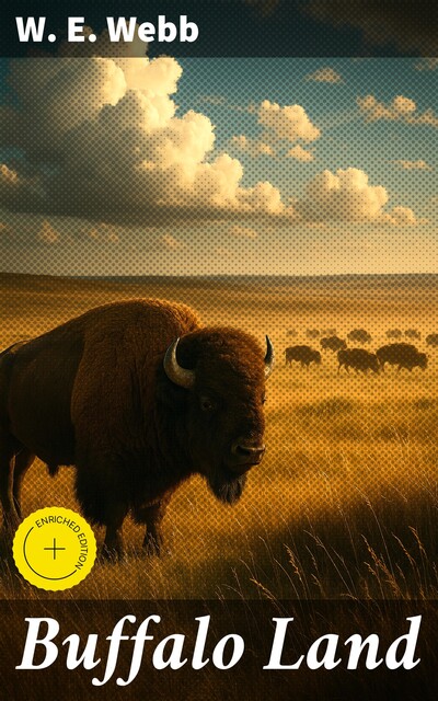 Buffalo Land, W.E. Webb