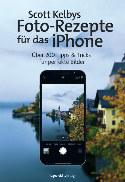 Scott Kelbys Foto-Rezepte für das iPhone, Scott Kelby