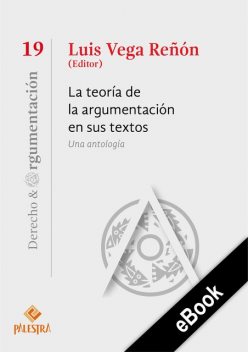 La teoría de la argumentación en sus textos, Luis Vega-Reñón