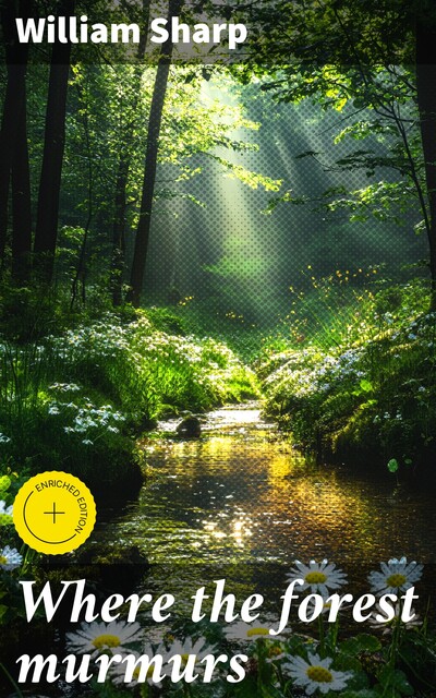 Where the forest murmurs, William Sharp