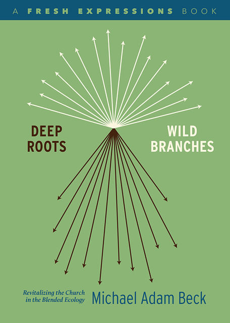 Deep Roots, Wild Branches, Michael Beck