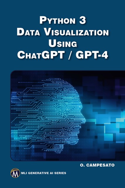 Python 3 Data Visualization Using ChatGPT / GPT-4, Oswald Campesato, Information, Mercury Learning