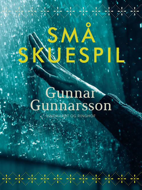 Små skuespil, Gunnar Gunnarsson
