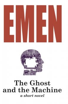 The Ghost and the Machine, Emen