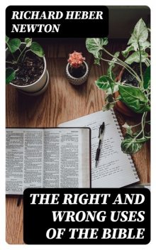 The Right and Wrong Uses of the Bible, Richard Newton