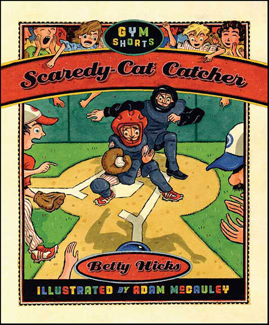 Scaredy-Cat Catcher, Betty Hicks