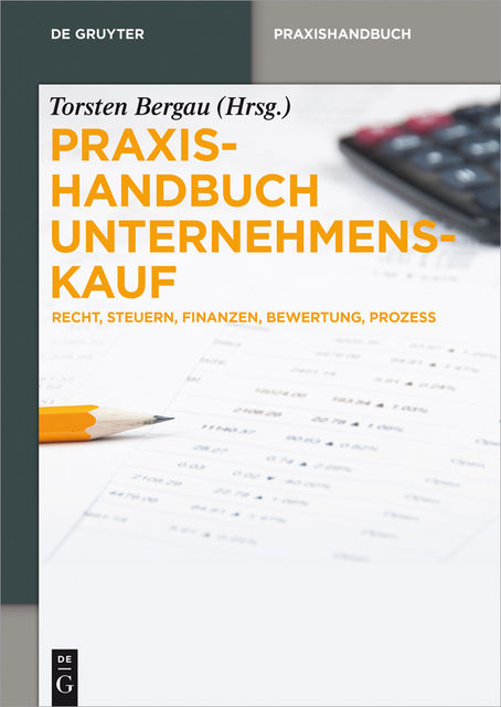 Praxishandbuch Unternehmenskauf, Torsten Bergau