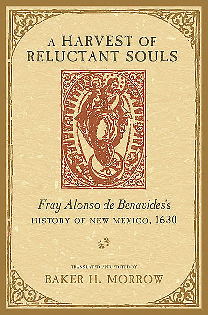 A Harvest of Reluctant Souls, Baker H. Morrow