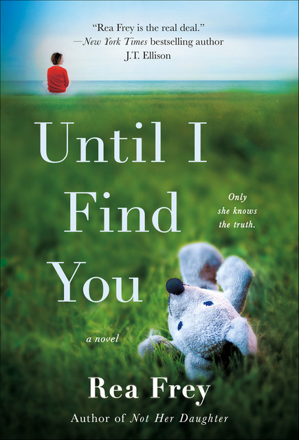 Until I Find You, Rea Frey