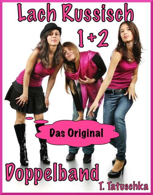 Lach Russisch 1+2. Das Original: Witze Weisheiten Sprüche, T. Tatuschka