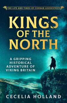 Kings of the North, Cecelia Holland