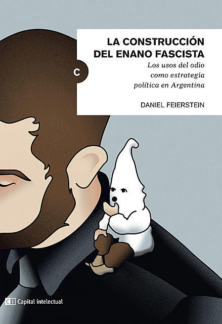 La construcción del enano fascista, Daniel Feierstein