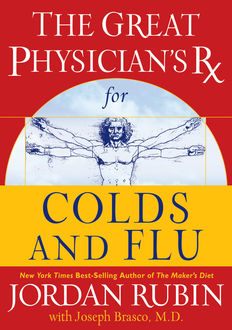 The Great Physician's Rx for Colds and Flu, Jordan Rubin