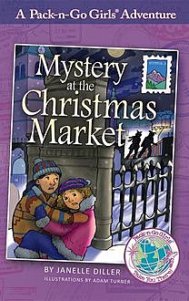 Mystery at the Christmas Market (Pack-n-Go Girls Adventures – Austria 3), Janelle Diller