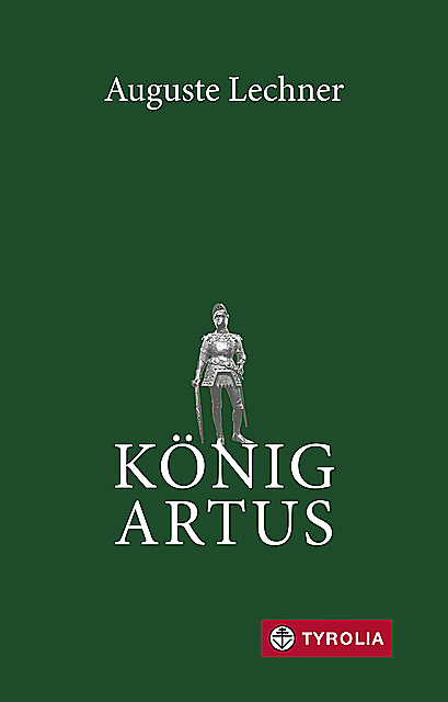 König Artus, Auguste Lechner
