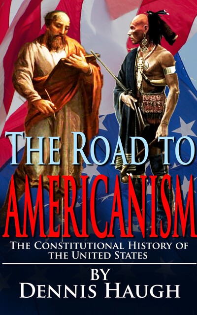 The Road to Americanism, Dennis Haugh