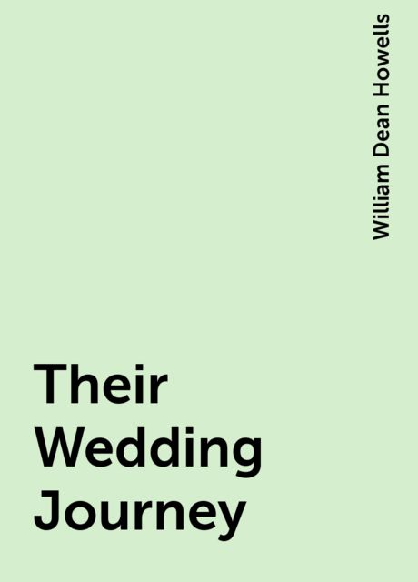Their Wedding Journey, William Dean Howells