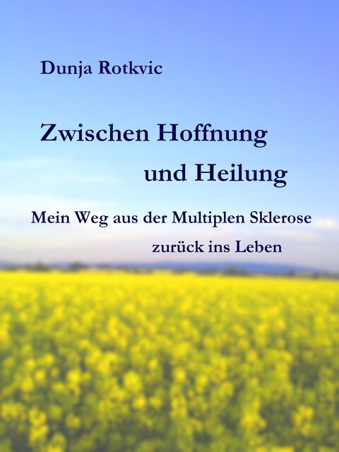 Zwischen Hoffnung und Heilung, Dunja Rotkvic