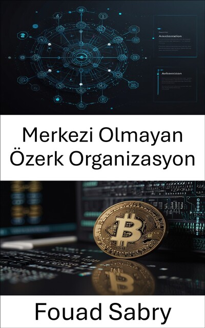 Merkezi Olmayan Özerk Organizasyon, Fouad Sabry