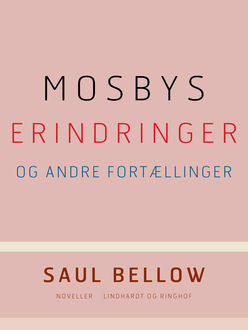 Mosbys erindringer og andre fortællinger, Saul Bellow